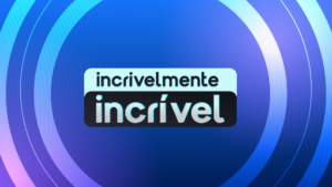 INCRIVELMENTE INCRIVEL